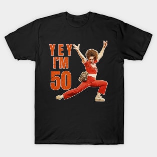 YEY im 50 T-Shirt